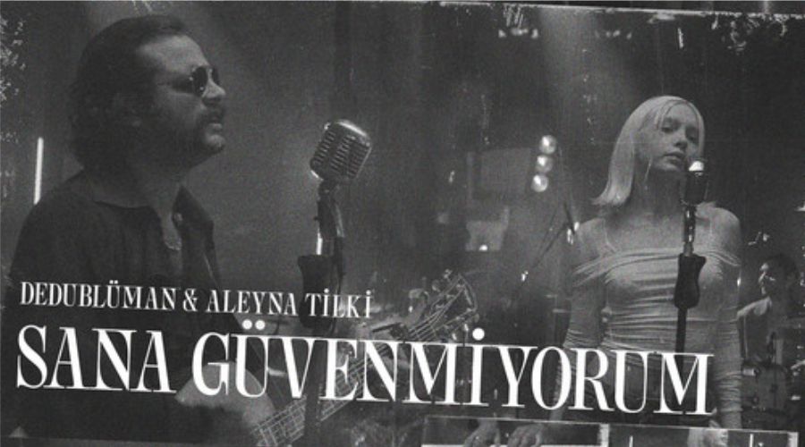 Aleyna Tilki ve Dedublüman'dan Yeni Single: Sana Güvenmiyorum (Dedub Sessions)